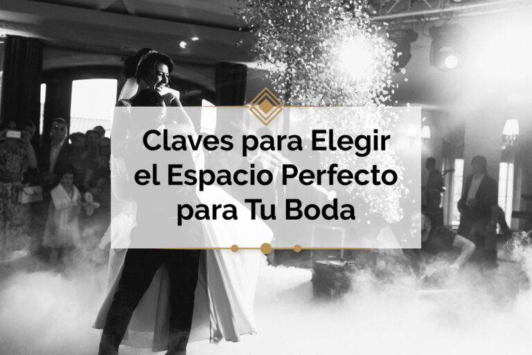 Lee más sobre el artículo Claves para Elegir el Espacio Perfecto para Tu Boda
